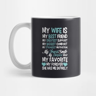 My Wife Is My Best Friend My Greatest Support My Biggest Comfort My Strongest Motivation My Favorite Wife Mug